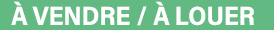 À Vendre   À louer