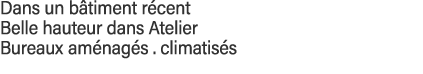 Dans un bâtiment récent Belle hauteur dans Atelier  Bureaux aménagés   climatisés 