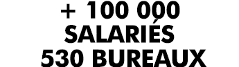 + 100 000 salariés 530 bureaux
